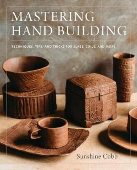 Mastering Hand Building by Sunshine Cobb - 9780760352731