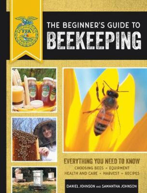 The Beginner's Guide to Beekeeping by Samantha Johnson - 9780760364093