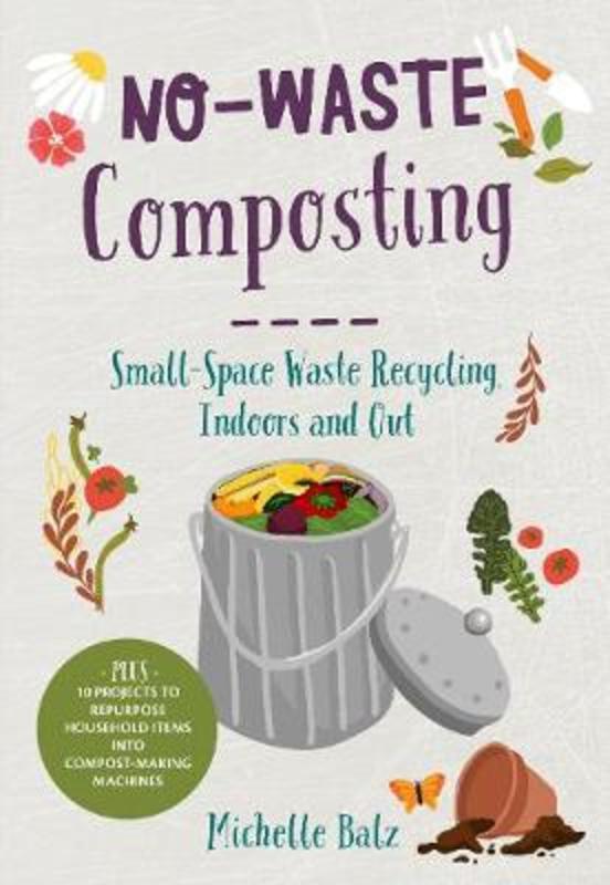 No-Waste Composting by Michelle Balz - 9780760368701