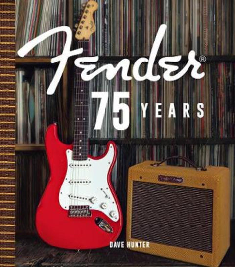 Fender 75 Years by Dave Hunter - 9780760370155