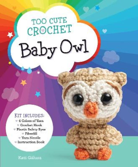 Too Cute Crochet: Baby Owl by Katalin Galusz - 9780760373163