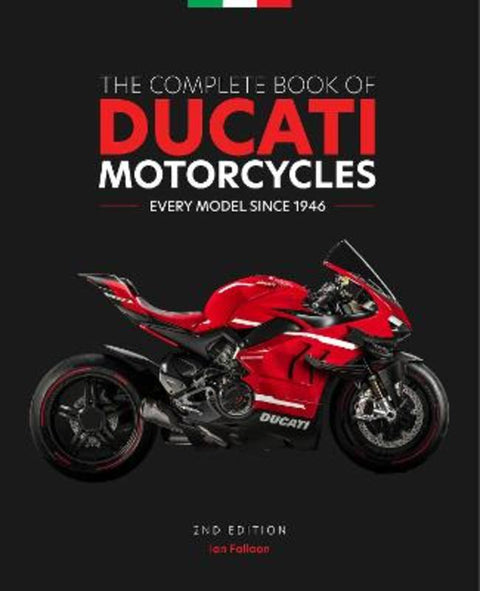 The Complete Book of Ducati Motorcycles, 2nd Edition by Ian Falloon - 9780760373736