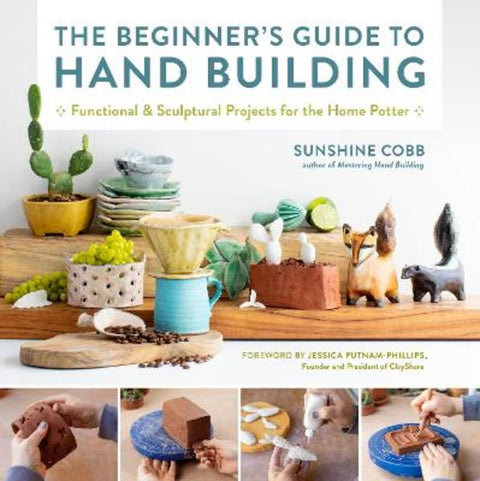 The Beginner's Guide to Hand Building : Volume 2 by Sunshine Cobb - 9780760374764