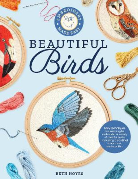 Embroidery Made Easy: Beautiful Birds by Beth Hoyes - 9780760375365