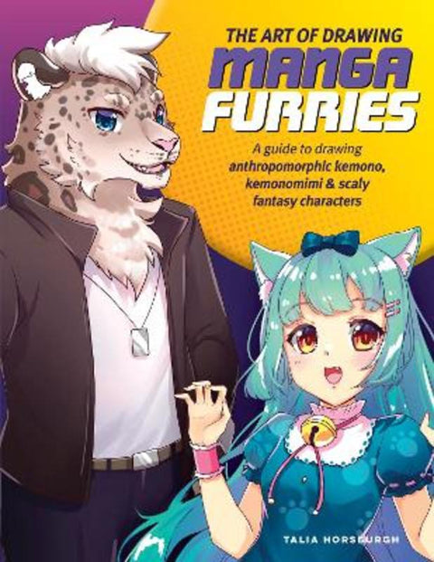 The Art of Drawing Manga Furries by Talia Horsburgh - 9780760381861
