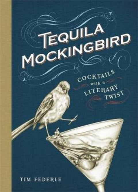 Tequila Mockingbird by Tim Federle - 9780762448654