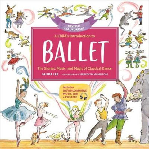 A Child's Introduction to Ballet Revised and Updated