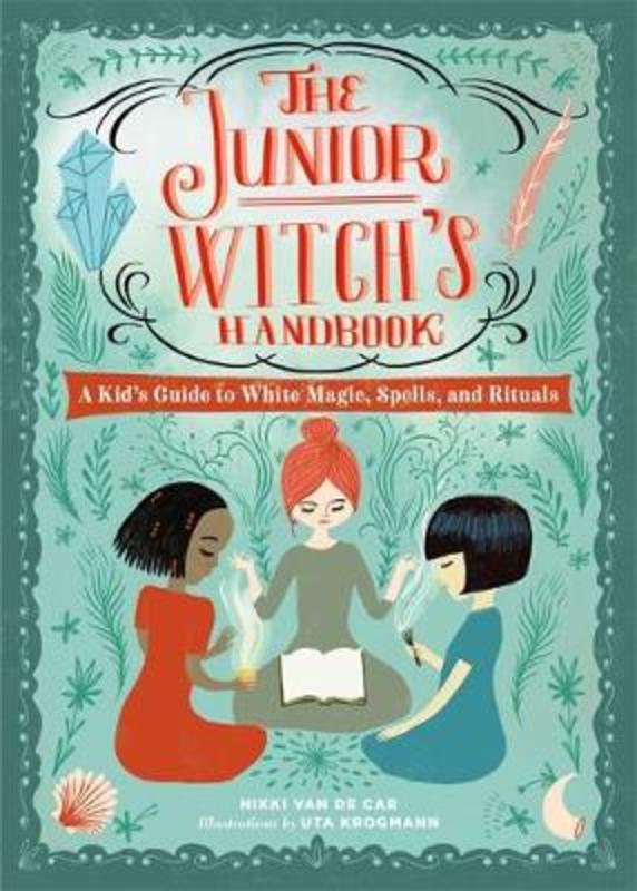 The Junior Witch's Handbook by Nikki Van De Car - 9780762469307