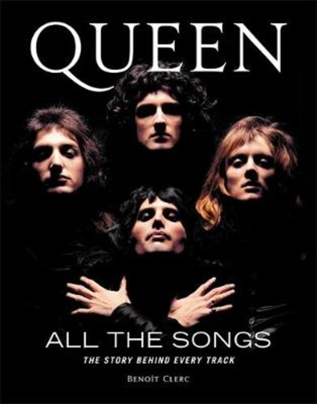 Queen All the Songs by Benoit Clerc - 9780762471249