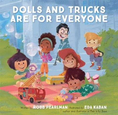 Dolls and Trucks Are for Everyone by Robb Pearlman - 9780762471560