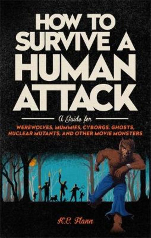 How to Survive a Human Attack by K. E. Flann - 9780762472543