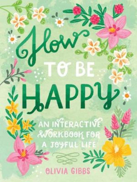 How to Be Happy by Olivia Gibbs - 9780764364136