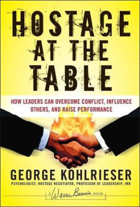 Hostage at the Table by George Kohlrieser - 9780787983840
