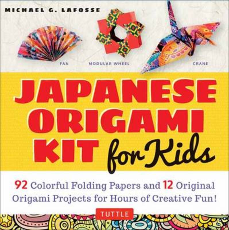 Japanese Origami Kit for Kids by Michael G. LaFosse - 9780804848046