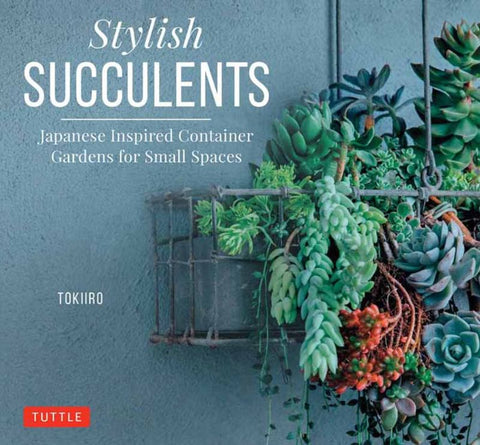 Stylish Succulents by Yoshinobu Kondo - 9780804850957