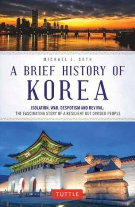 A Brief History of Korea by Michael J. Seth - 9780804851022