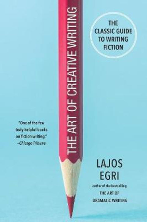 The Art of Creative Writing by Lajos Egri - 9780806540733
