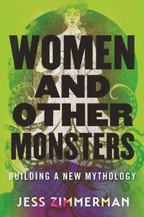 Women and Other Monsters by Jess Zimmerman - 9780807054932