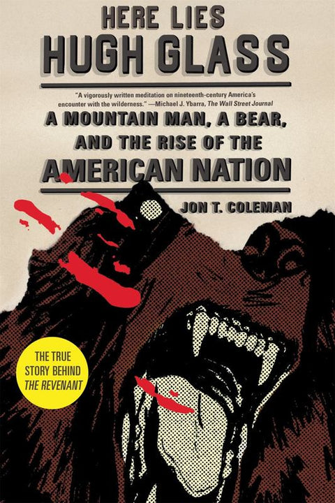 Here Lies Hugh Glass by Jon T Coleman - 9780809054381