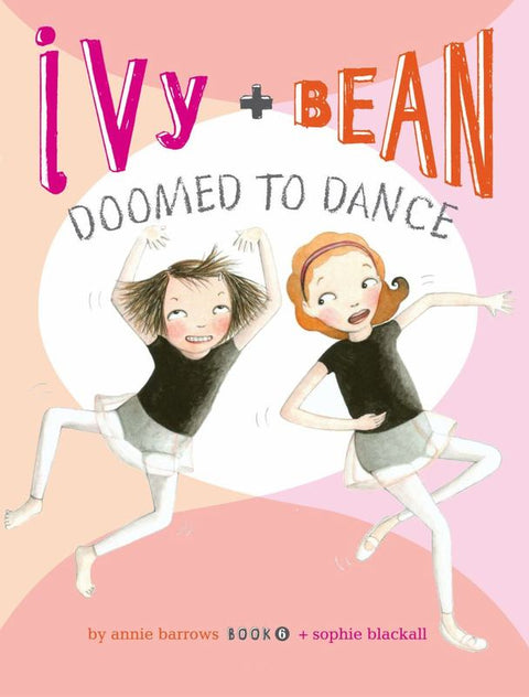 Ivy and Bean Doomed to Dance (Book 6) by Annie Barrows - 9780811876667