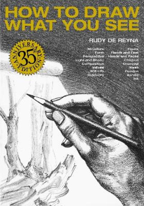 How to Draw What You See, 35th Anniversary Edition by R De Reyna - 9780823023752