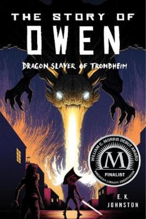 The Story of Owen by E.K. Johnston - 9780823445028