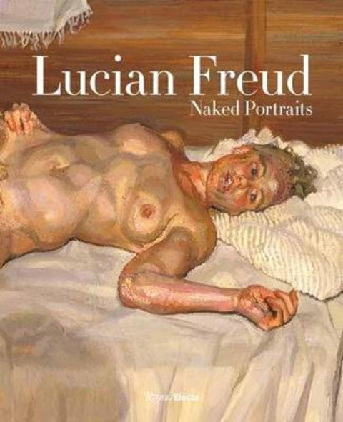 Lucian Freud: Monumental by David Dawson - 9780847866847