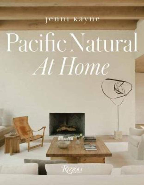 Pacific Natural at Home by Jenni Kayne - 9780847869640