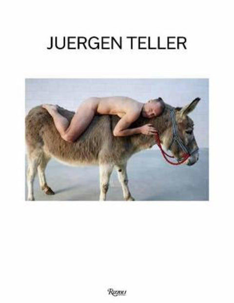 Juergen Teller by Juergen Teller - 9780847870776
