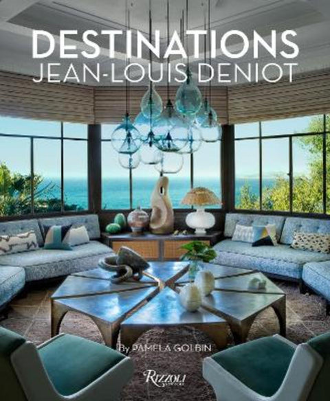 Jean-Louis Deniot: Destinations by Pamela Golbin - 9780847872152