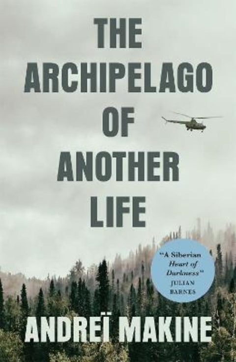 The Archipelago of Another Life by Andrei Makine - 9780857057945