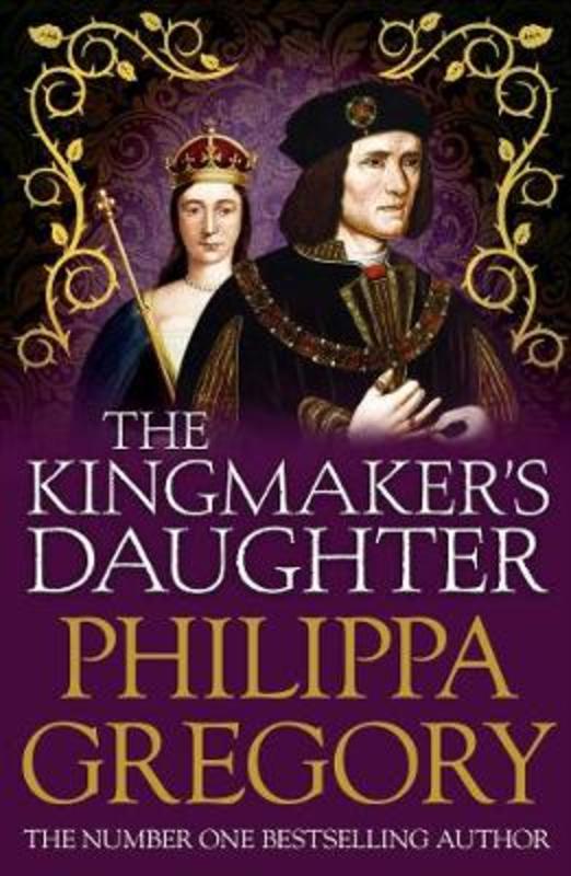 The Kingmaker's Daughter by Philippa Gregory - 9780857207487