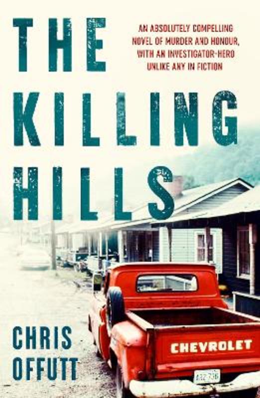 The Killing Hills by Chris Offutt - 9780857305046
