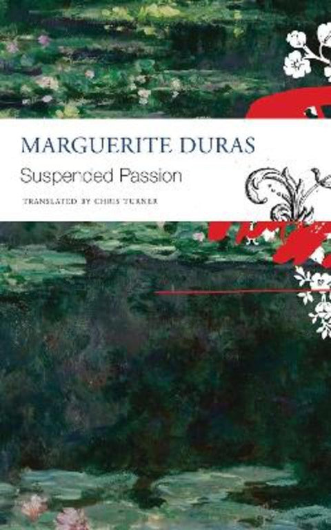 Suspended Passion by Marguerite Duras - 9780857427564