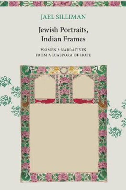 Jewish Portraits, Indian Frames by Jael Silliman - 9780857429919
