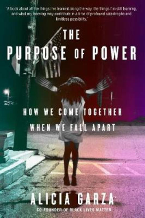The Purpose of Power by Alicia Garza - 9780857527684