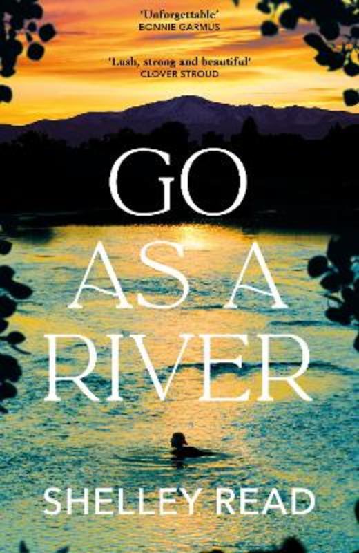Go as a River by Shelley Read - 9780857529411