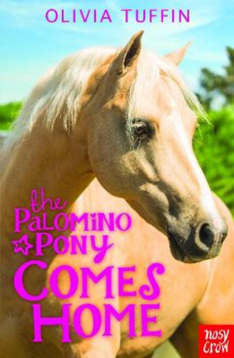 The Palomino Pony Comes Home by Olivia Tuffin - 9780857633033