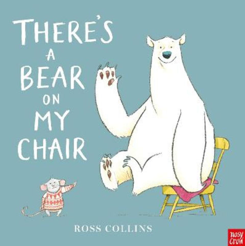 There's a Bear on My Chair by Ross Collins - 9780857633934