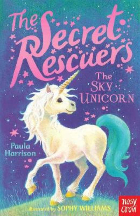 The Secret Rescuers: The Sky Unicorn by Paula Harrison - 9780857634962