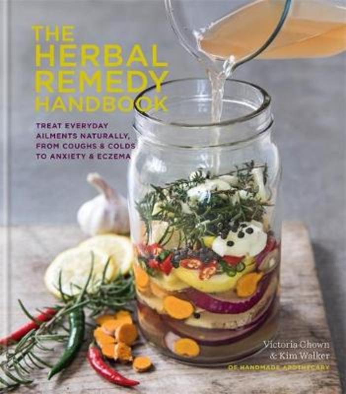The Herbal Remedy Handbook by Kim Walker - 9780857835024