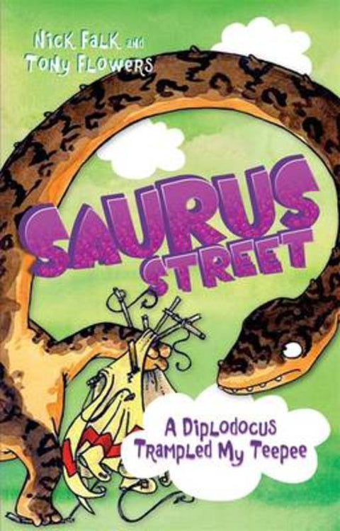 Saurus Street 6: A Diplodocus Trampled My Teepee by Nick Falk - 9780857981844