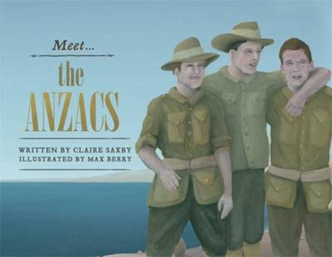 Meet... the ANZACs by Claire Saxby - 9780857981936