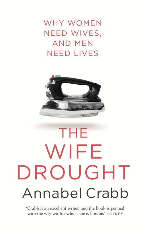 The Wife Drought by Annabel Crabb - 9780857984289
