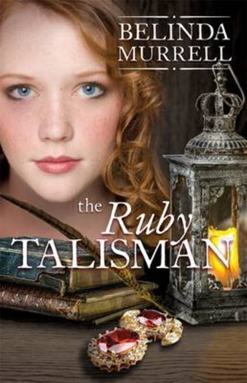 The Ruby Talisman by Belinda Murrell - 9780857986948