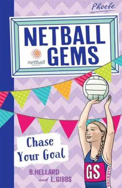 Netball Gems 2: Chase Your Goal by Bernadette Hellard - 9780857987662