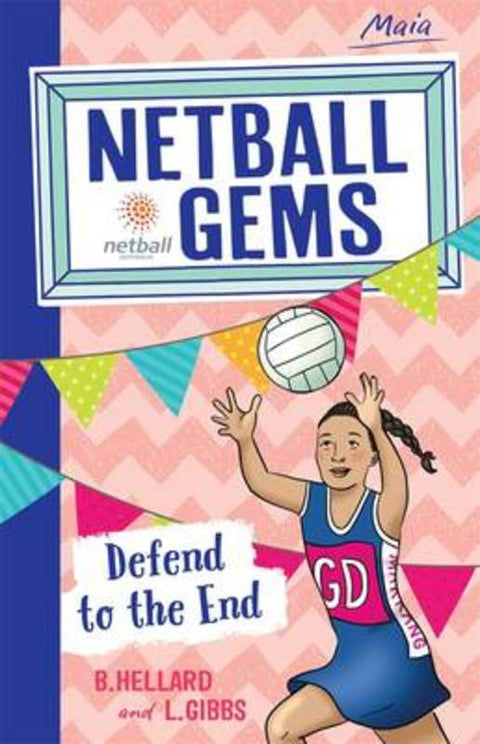 Netball Gems 4: Defend to the End by Bernadette Hellard - 9780857987709