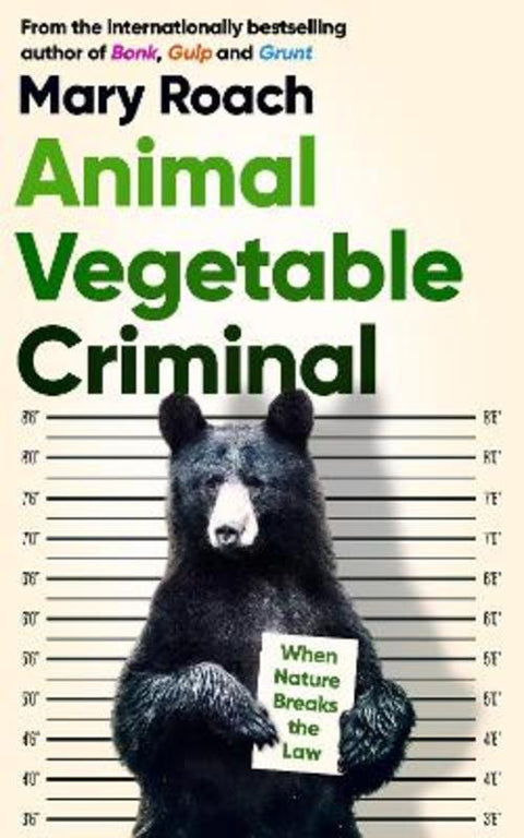 Animal Vegetable Criminal by Mary Roach - 9780861543649