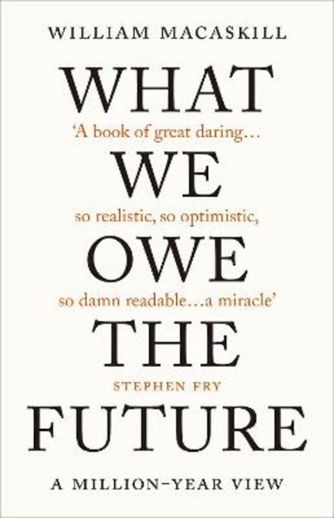 What We Owe The Future by William MacAskill - 9780861544820