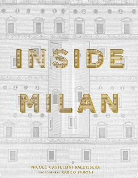 Inside Milan by Nicolo Castellini Baldissera - 9780865654099